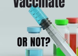 Vaccinate OR NOT be Vaccinated?